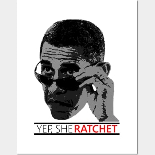 Yep, She Ratchet! Posters and Art